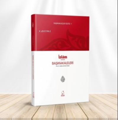 Başmakaleler 1 İslam Dergisi Başmakaleleri
