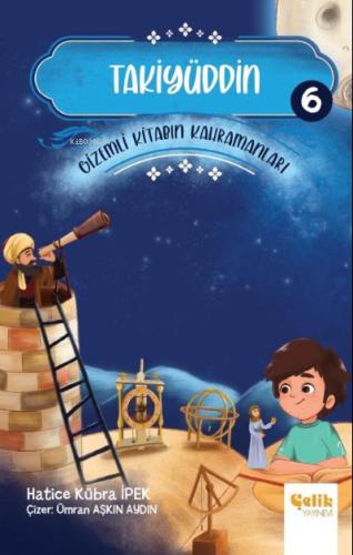 Takiyüddin Gizemli Kitabın Kahramanları 6