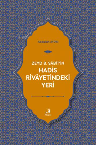 Zeyd B Sabit in Hadis Rivayetindeki Yeri