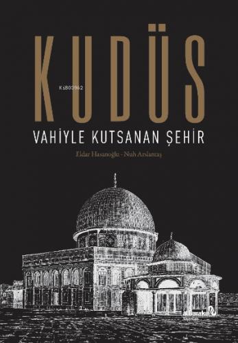 Kudüs Vahiyle Kutsanan Şehir