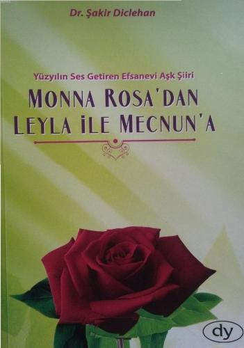 Yüzyılın Ses Getiren Efsanevi Aşk Şiiri Monna Rosa dan Leyla İle Mecnun a