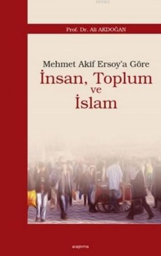 Mehmet Akif Ersoy a Göre İnsan Toplum ve İslam