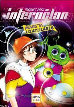 İnteroğlan Mars ta Uzaylılarla