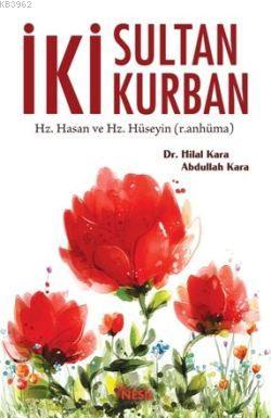İki Sultan İki Kurban Hz Hasan ve Hz Hüseyin r anhüma