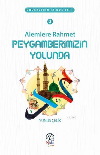 Alemlere Rahmet Peygamberimizin Yolunda Önderlerin İzinde Seti