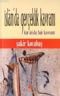 İslam da Gerçeklik Kavramı Kur an da Hak Kavramı