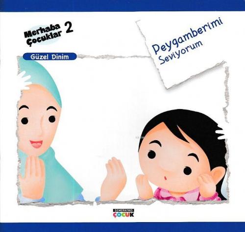 Peygamberimi Seviyorum Güzel Dinim Merhaba Çocuklar 2