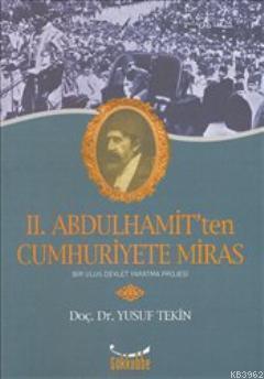 2 Abdülhamit ten Cumhuriyete Miras