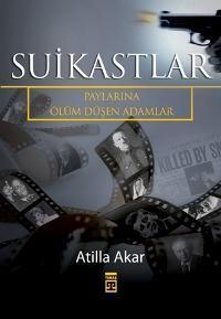 Suikastlar Paylarına Ölüm Düşen Adamlar