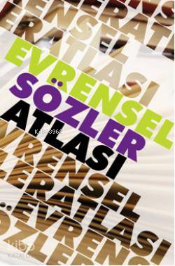 Evrensel Sözler Atlası 500 Konuda 6000 Seçkin Söz