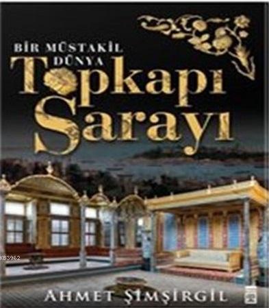 Topkapı Sarayı Bir Müstakil Dünya
