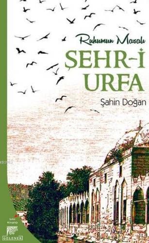 Ruhumun Masalı Şehr i Urfa