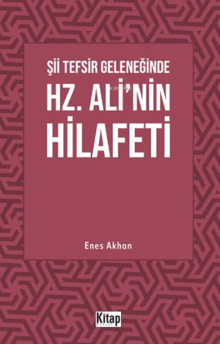 Şii Tefsir Geleneğinde Hz Ali nin Hilafeti