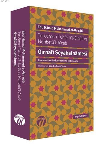 Tercüme i Tuhfetü l Elbab ve Nuhbetü l A cab Gırnati Seyahatnamesi