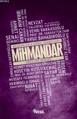 Mihmandar Meşhurlarla Gönül Sohbetleri