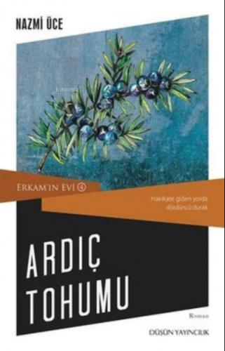 Ardıç Tohumu Erkam ın Evi 4