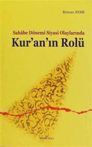Sahabe Dönemi Siyasi Olaylarında Kur an ın Rolü