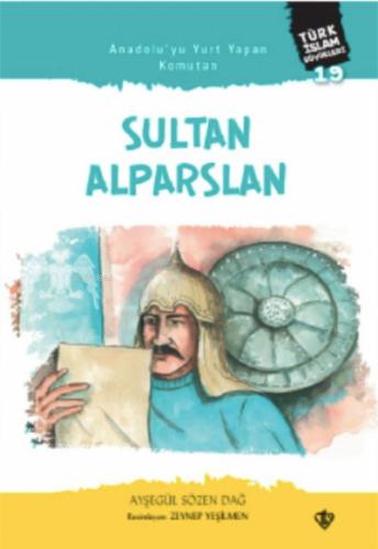 Anadolu yu Yurt Yapan Komutan Sultan Alparslan Türk İslam Büyükleri 19