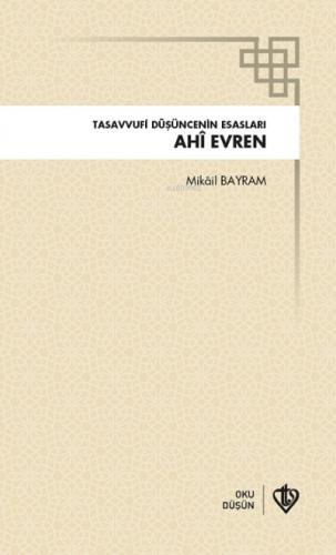 Ahi Evren Tasavvufi Düşüncenin Esasları
