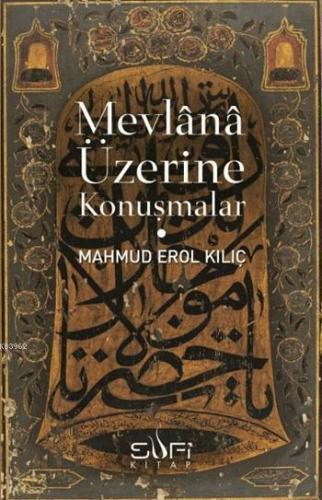 Mevlana Üzerine Konuşmalar