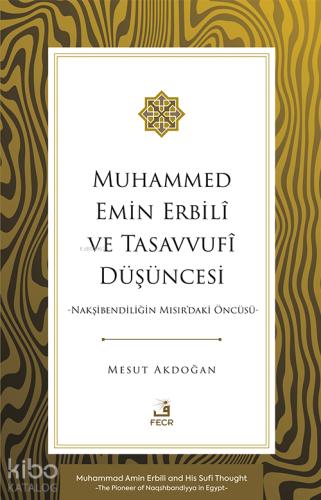 Muhammed Emin Erbilî ve Tasavvufî Du şu ncesi Nakşibendiliğin Mısır daki Öncu su