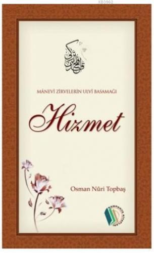 Manevi Zirvelerin Ulvi Basamağı Hizmet