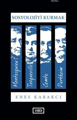 Sosyolojiyi Kurmak Montesquieu Tocqueville Comte Durkheim