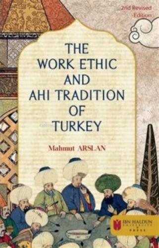 The Work Ethic And Ahi Tradition Of Turkey