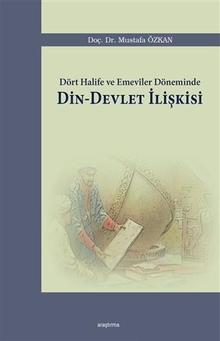 Dört Halife ve Emeviler Döneminde Din Devlet İlişkisi