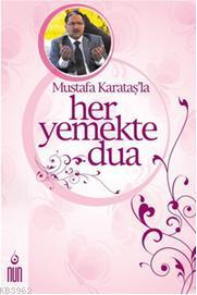 Mustafa Karataş la Her Yemekte Dua
