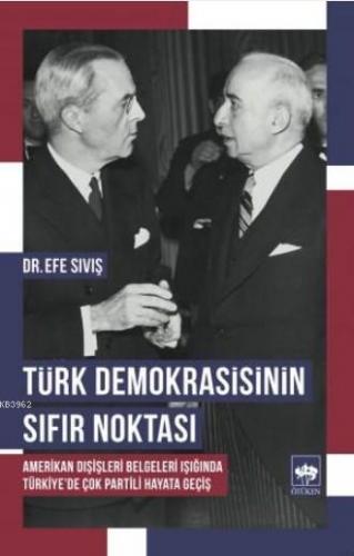 Ötüken Kitap Türk Demokrasisinin Sıfır Noktası Efe Sıvış