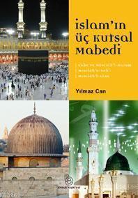İslam ın Üç Kutsal Mabedi
