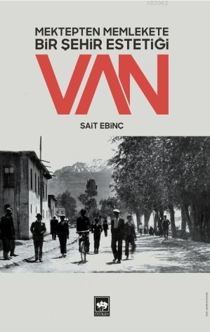 Ötüken Kitap Mektepten Memlekete Bir Şehir Estetiği Van Sait Ebinç