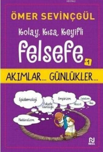 Kolay Kısa Keyifli Felsefe 1 Akımlar Günlükler