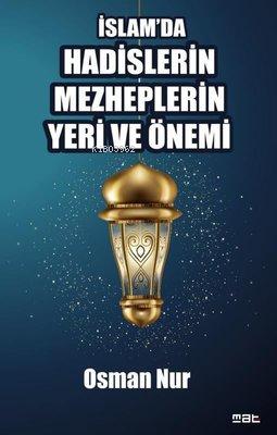 İslam da Hadislerin Mezheplerin Yeri ve Önemi