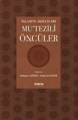 İslam ın Akılcıları Mu tezili Öncüleri