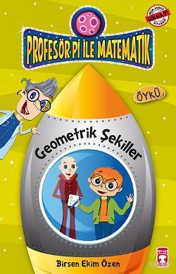 Şekil Şekil Tuhaflıklar Geometrik Şekiller Profesör Pi ile Matematik 2 9 Yaş