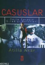 Casuslar Derin Savaşın Sıra Dışı Neferleri