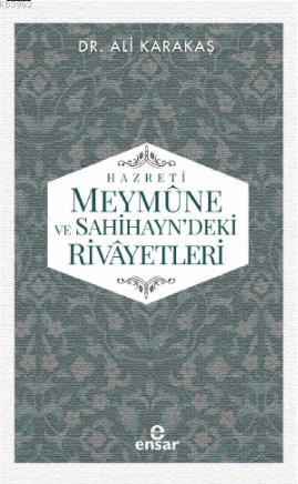 Hazreti Meymune ve Sahihayn deki Rivayetleri