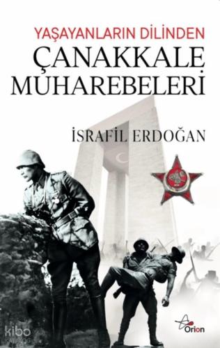 Yaşayanların Dilinden Çanakkale Muharebeleri