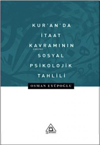 Kur an da İtaat Kavramının Sosyal Psikolojik Tahlili