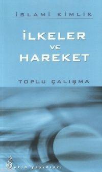 İslami Kimlik İlkeler ve Hareket