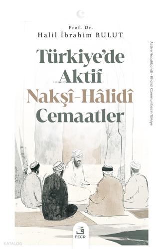 Tu rkiye de Aktif Nakşî Hâlidî Cemaatler