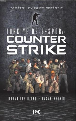 Türkiye de E Spor ve Counter Strike