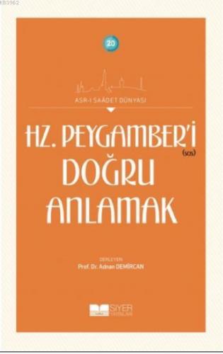 Hz Peygamber i Doğru Anlamak