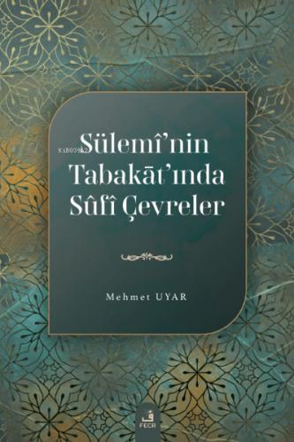 Sülemi nin Tabakat ında Sufi Çevreler