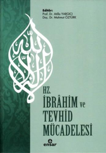 Hz İbrahim ve Tevhid Mücadelesi