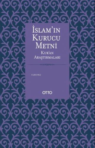 İslam ın Kurucu Metni Kur an Araştırmaları