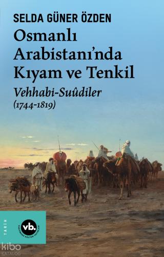 Osmanlı Arabistanı nda Kıyam ve Tenkil