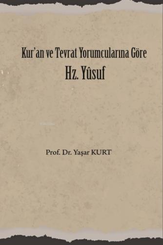 Kur an ve Tevrat Yorumcularına Göre Hz Yusuf
